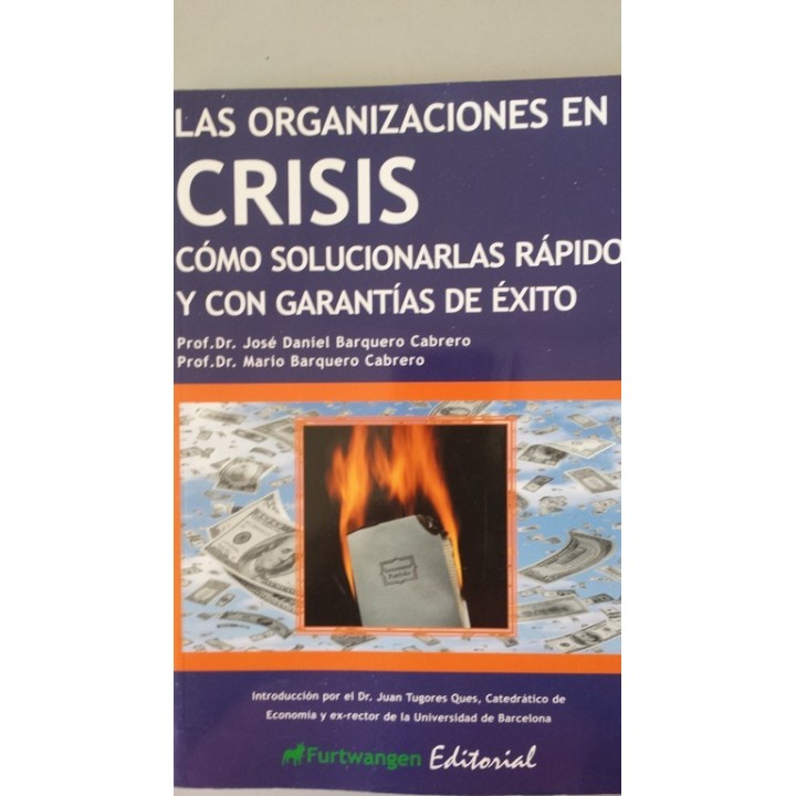 Las organizaciones en crisis. Cómo solucionarlas rápido y con garantías de éxito.
